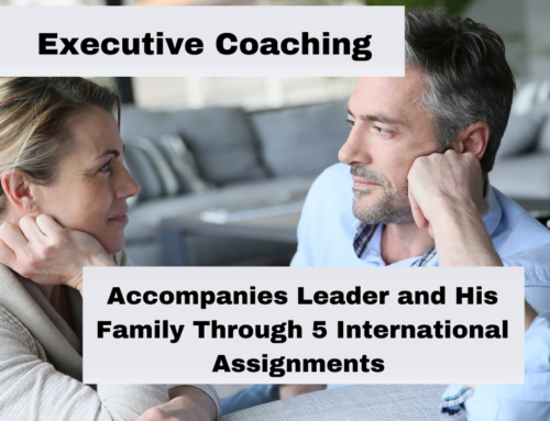 Executive and Couple Coaching Develops Leader and Takes Family Successfully Around the Globe