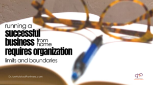 a successful home based business requires organization and boundaries