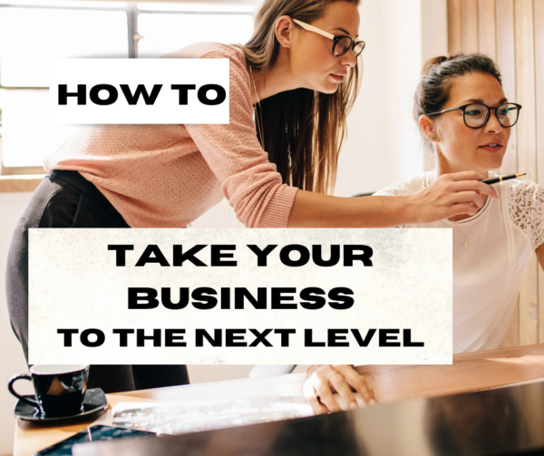 How to Take Your Business to the Next Level